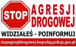 Baner STOP AGRESJI DROGOWEJ  - widziałeś - poinformuj - stopagresjidrogowej@bg.policja.gov.pl